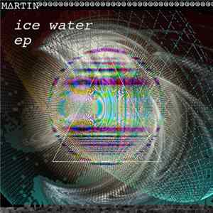 M∆RTIN - ICE WATER Album