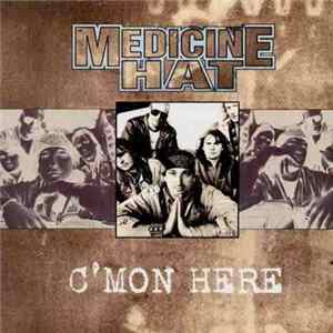 Medicine Hat - C'Mon Here Album