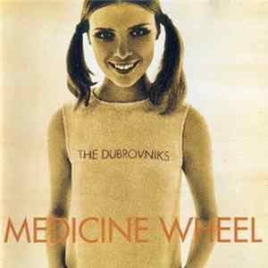 Dubrovniks - Medicine Wheel Album