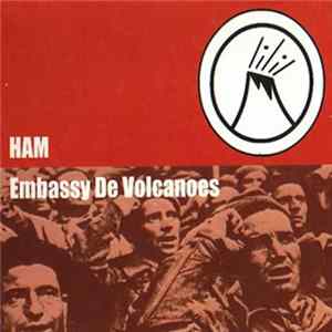 HAM - Embassy De Volcanoes Album