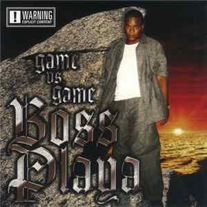 Boss Playa - Game vs. Game Album