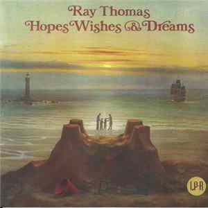 Ray Thomas - Hopes Wishes & Dreams Album