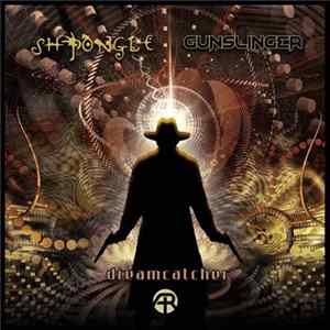 Shpongle, Gunslinger - Dreamcatcher Album
