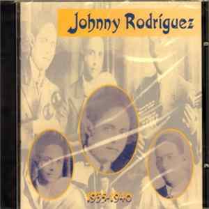Johnny Rodríguez - Johnny Rodríguez 1935-1940 Album
