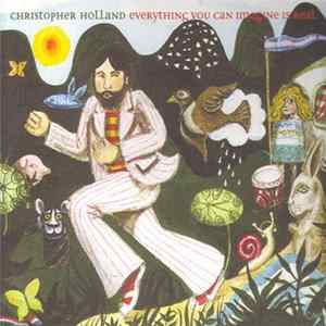 Christopher Holland - Everything You Can Imagine Is Real Album