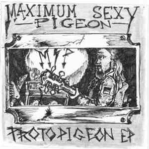 Maximum Sexy Pigeon - ProtoPigeon EP Album