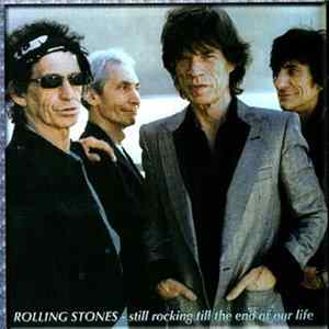 The Rolling Stones - Still Rocking Till The End Of Our Life Album
