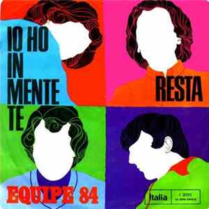 Equipe 84 - Io Ho In Mente Te / Resta Album