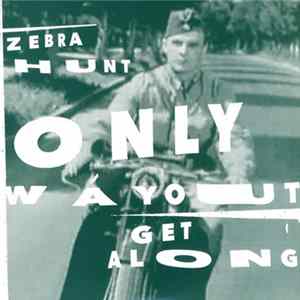 Zebra Hunt - Only Way Out / Get Along Album