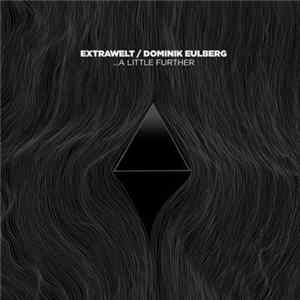Extrawelt / Dominik Eulberg - ...A Little Further Album