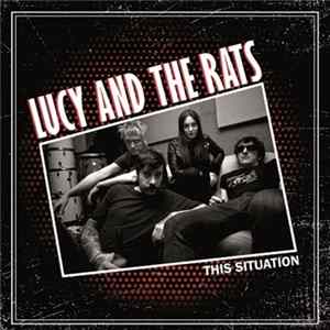 Lucy And The Rats - This Situation Album