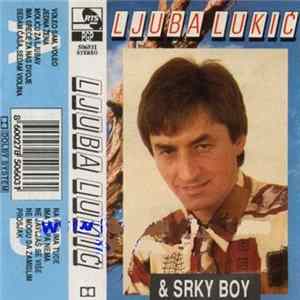Ljuba Lukić & Srki Boy - Voleo Sam, Voleo Album