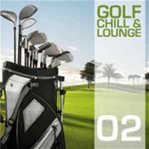 Various - Golf Chill & Lounge: Vol 02 Album