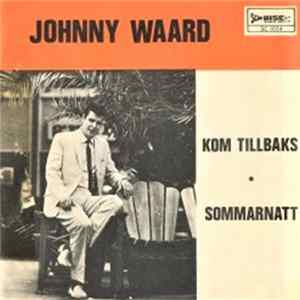 Johnny Waard - Kom Tillbaks / Sommarnatt Album