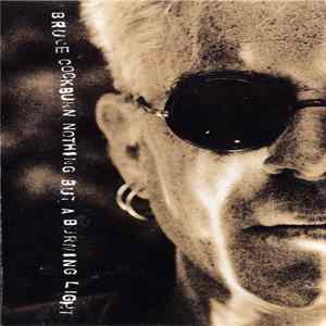 Bruce Cockburn - Nothing But A Burning Light Album