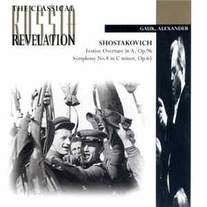 Shostakovich - Gauk, Alexander - Festive Overture In A, Op. 96. Symphony No. 8 In C Minor, Op. 65. Album