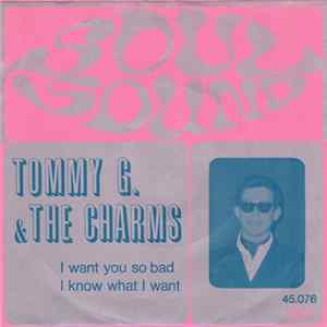 Tommy G. & The Charms - I Want You So Bad / I Know What I Want Album
