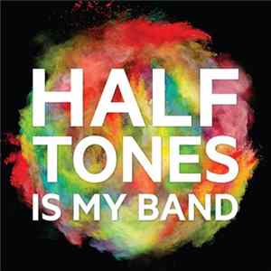 Halftones - Halftones Is My Band Album
