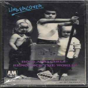 Undercover - Boys And Girls-Renounce The World! Album