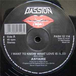 Astaire - I Want To Know What Love Is / What Have I Got To Lose Album