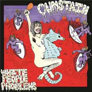 Cumstain - White People Problems Album