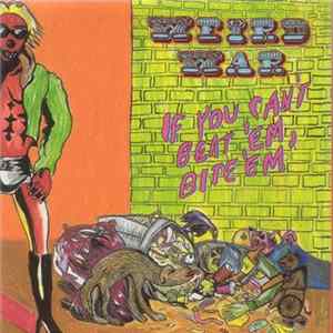 Weird War - If You Can't Beat 'Em, Bite 'Em Album