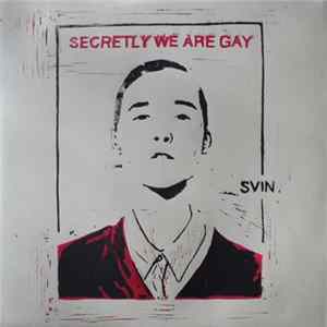 Svin - Secretly We Are Gay Album