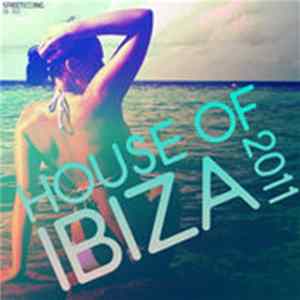 Various - House Of Ibiza 2011 Album