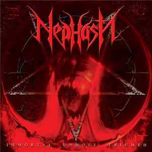 Nephasth - Immortal Unholy Triumph Album
