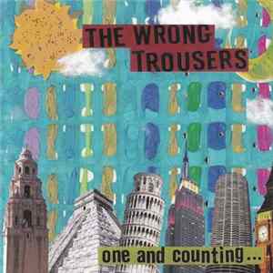 The Wrong Trousers - One And Counting... Album