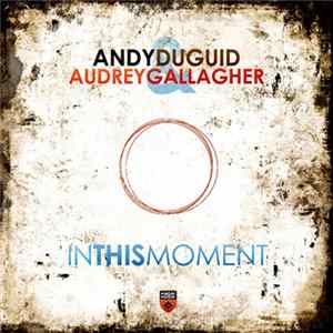 Andy Duguid & Audrey Gallagher - In This Moment Album
