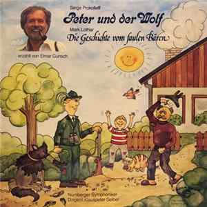 Serge Prokofieff, Mark Lothar − Nürnberger Symphoniker, Klauspeter Seibel, Elmar Gunsch - Peter Und Der Wolf / Die Geschichte Vom Faulen Bären Album