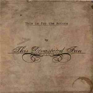 This Devastated Fan - This Is For The Actors Album