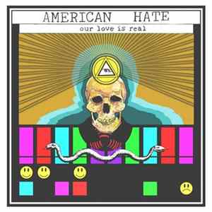 American Hate - Our Love Is Real Album