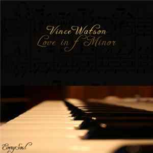 Vince Watson - Love In F Minor Album