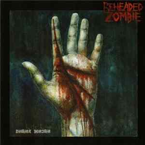 Beheaded Zombie - Life Line Album