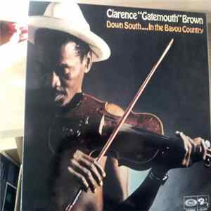 Clarence "Gatemouth" Brown - Down South...In The Bayou Country Album