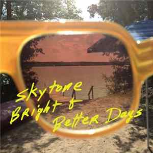 Skytone - Bright And Better Days Album