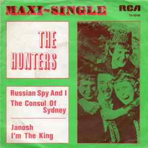 The Hunters - Russian Spy And I / The Consul Of Sydney / Janosh / I'm The King Album