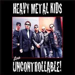 Heavy Metal Kids - Uncontrollable! Album