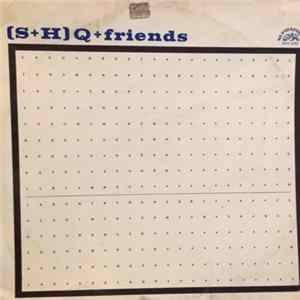 (S+H) Q - [S+H] Q + Friends Album