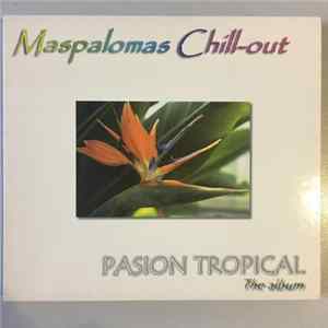 Various - Maspalomas Chill-out Pasion Tropical The Album Album