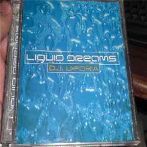 D.J. U•Foria - Liquid Dreams Album