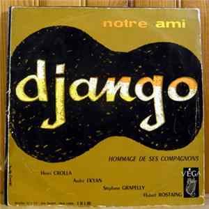 Henri Crolla / André Ekyan / Stéphane Grappelly / Hubert Rostaing - Notre Ami Django Hommage De Ses Compagnons Album