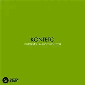 Konteto - Whenever I'm Not With You Album