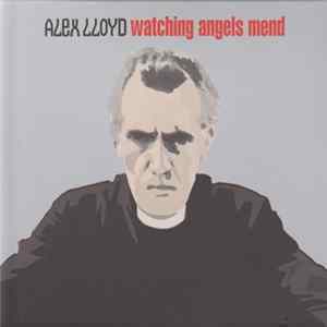 Alex Lloyd - Watching Angels Mend Album