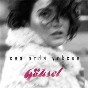 Göksel - Sen Orda Yoksun Album