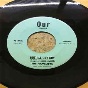 The Havelots - But I'll Cry Cry Album