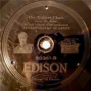 Metropolitan Quartet / Walter Van Brunt And Metropolitan Quartet - The Vacant Chair / Where Is My Wandering Boy To-Night Album