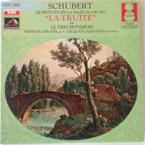 Franz Schubert, Georges Solchany, Arpad Gérecz, Vilmos Palotai, Thomas Lorand, Jacques Cazauran - Quintette En La Majeur Pour Piano Et Cordes, D. 667 "La Truite" Album